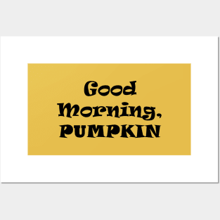 good Morning Pumpkin Posters and Art